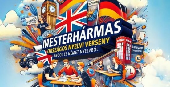Mesterhármas országos angol és német nyelvi verseny regionális döntő eredmények